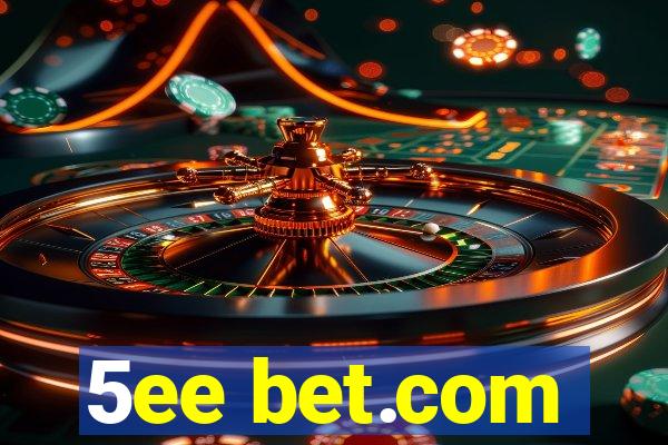 5ee bet.com